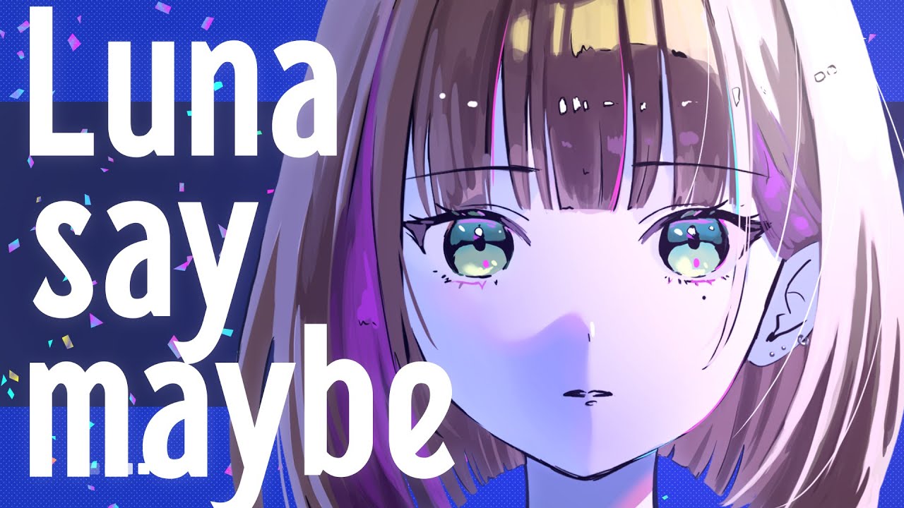 Luna say may be